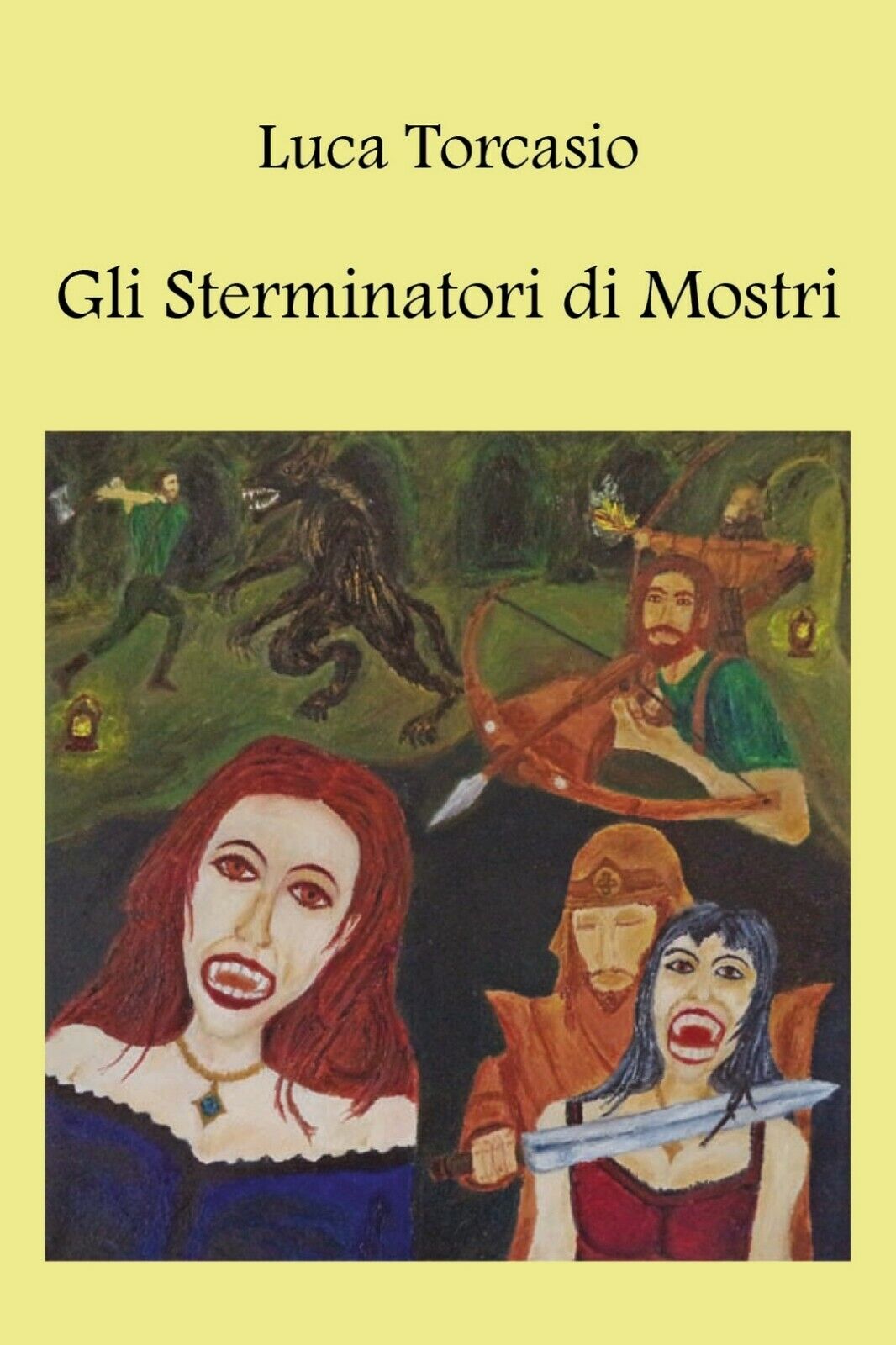 Gli Sterminatori di Mostri  di Luca Torcasio,  2018,  Youcanprint libro usato