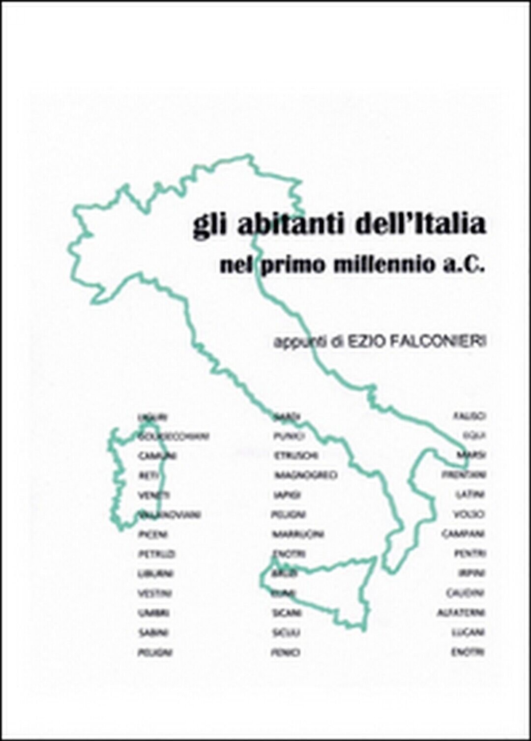 Gli abitanti delL'Italia nel primo millennio a.C  - Ezio Falconieri,  2015 libro usato