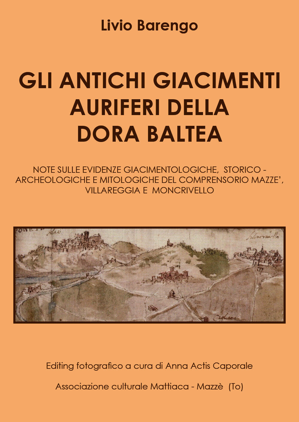 Gli antichi giacimenti auriferi sulla Dora Baltea di Livio Barengo,  2020,  Youc libro usato