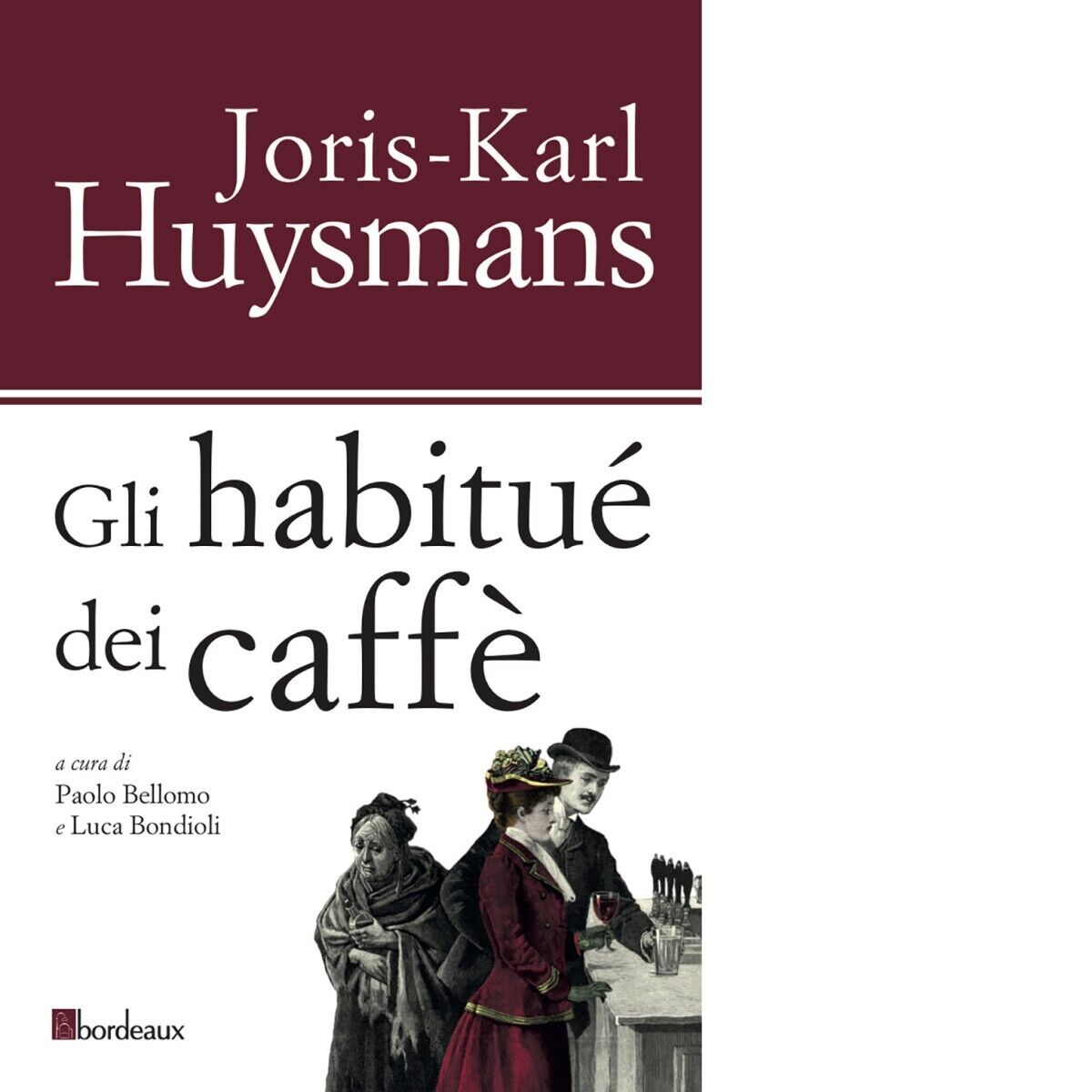 Gli habitu?s dei caff? di Joris-karl Huysmans, 2020, Bordeaux libro usato