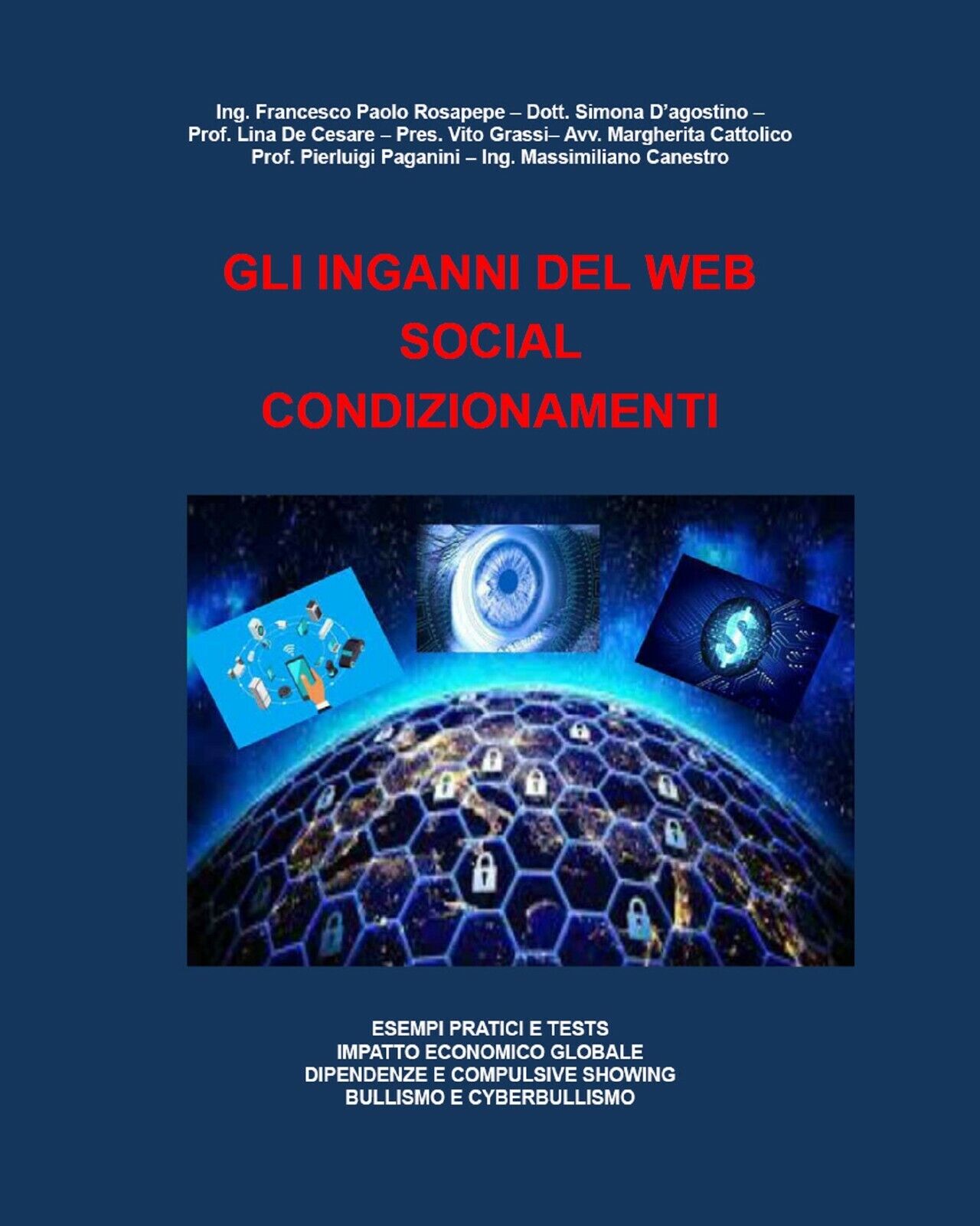 Gli inganni del web social condizionamenti di Francesco Paolo Rosapepe,  2020,   libro usato