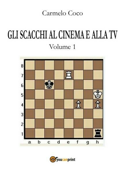 Gli scacchi al cinema e alla TV - Volume 1, di Carmelo Coco,  2017 - ER libro usato