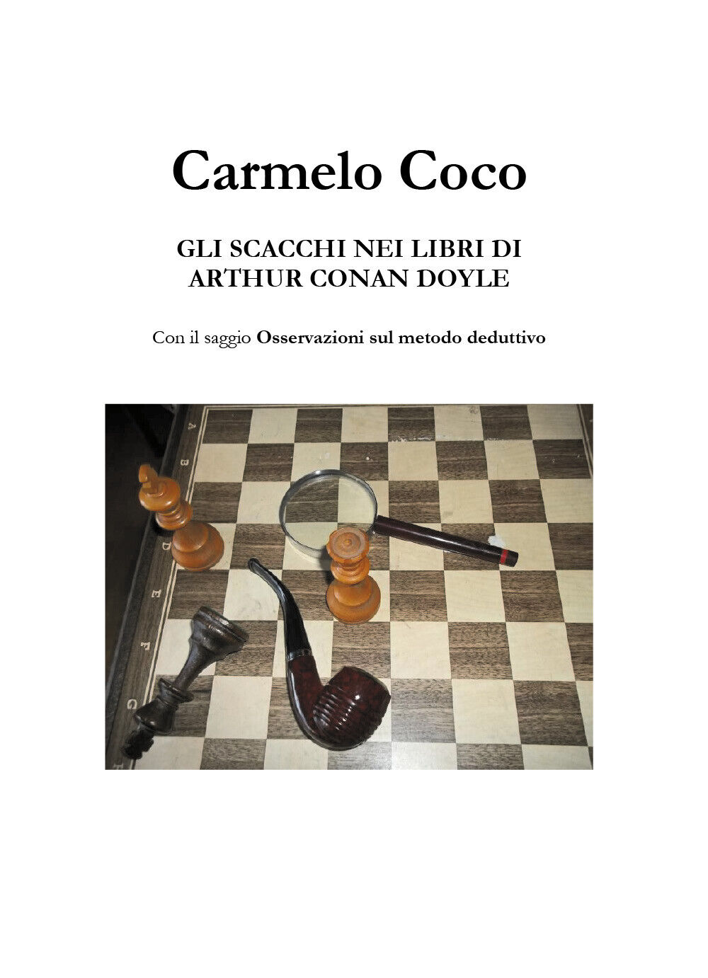 Gli scacchi nei libri di Arthur Conan Doyle - Carmelo Coco,  2018,  Youcanprint libro usato
