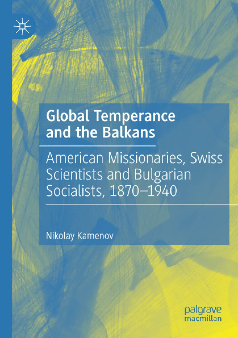 Global Temperance And The Balkans - Nikolay Kamenov - Palgrave, 2021 libro usato