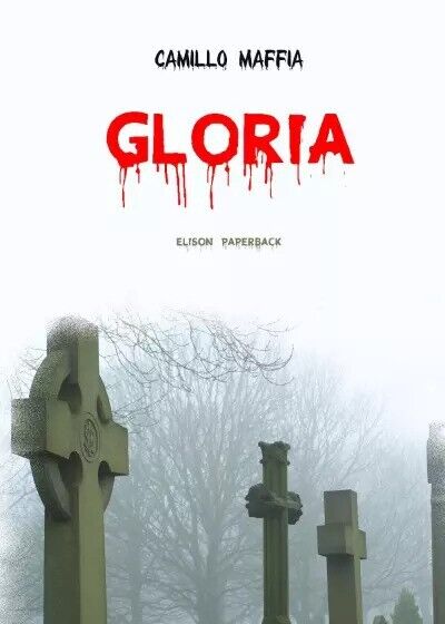 Gloria di Camillo Maffia, 2023, Elison Paperback libro usato