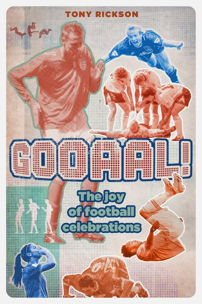 Gooaal!: The Joy of the Football Celebration - Tony Rickson - PITCH PUB,2020 libro usato