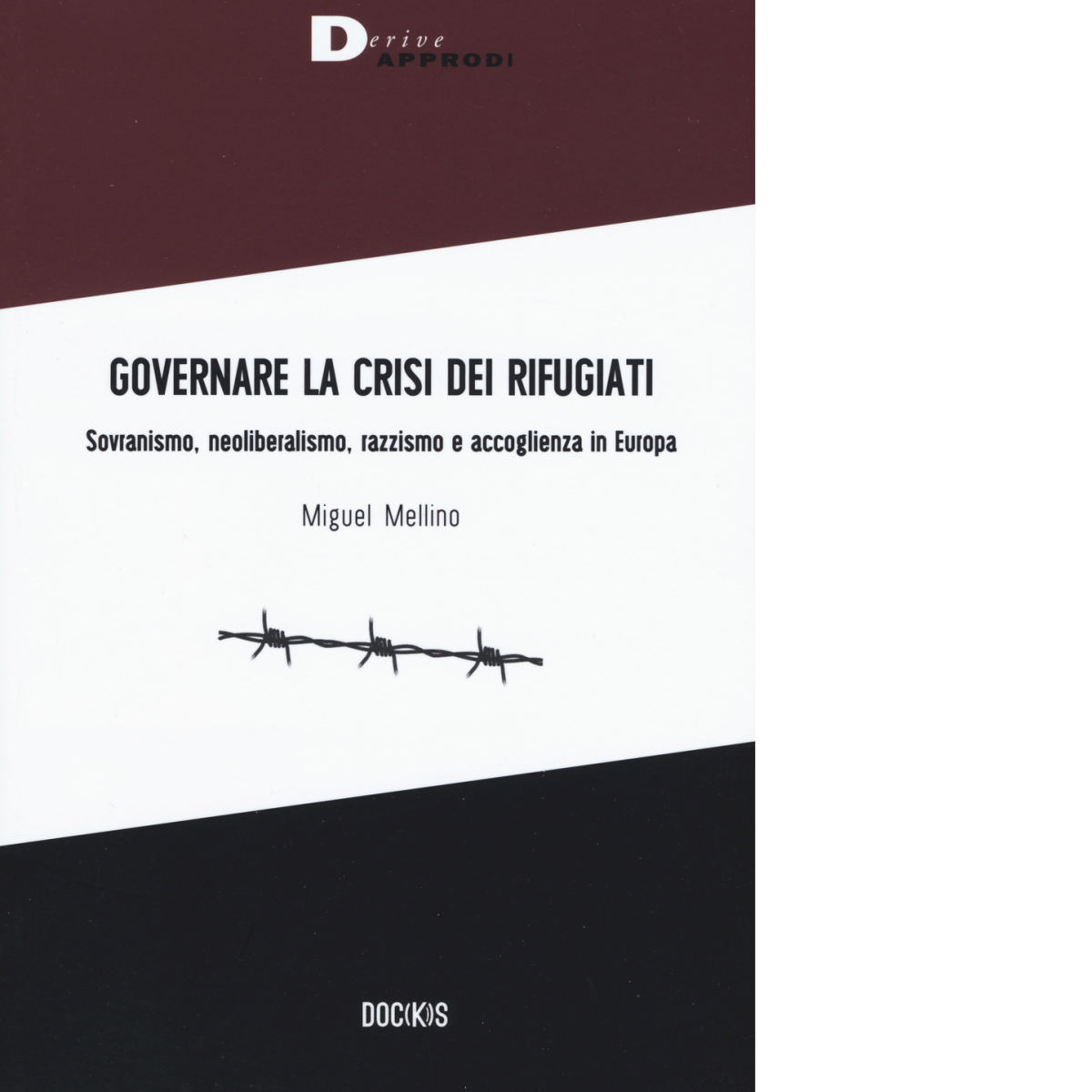 Governare la crisi dei rifugiati - Miguel Mellino - DeriveApprodi, 2019 libro usato