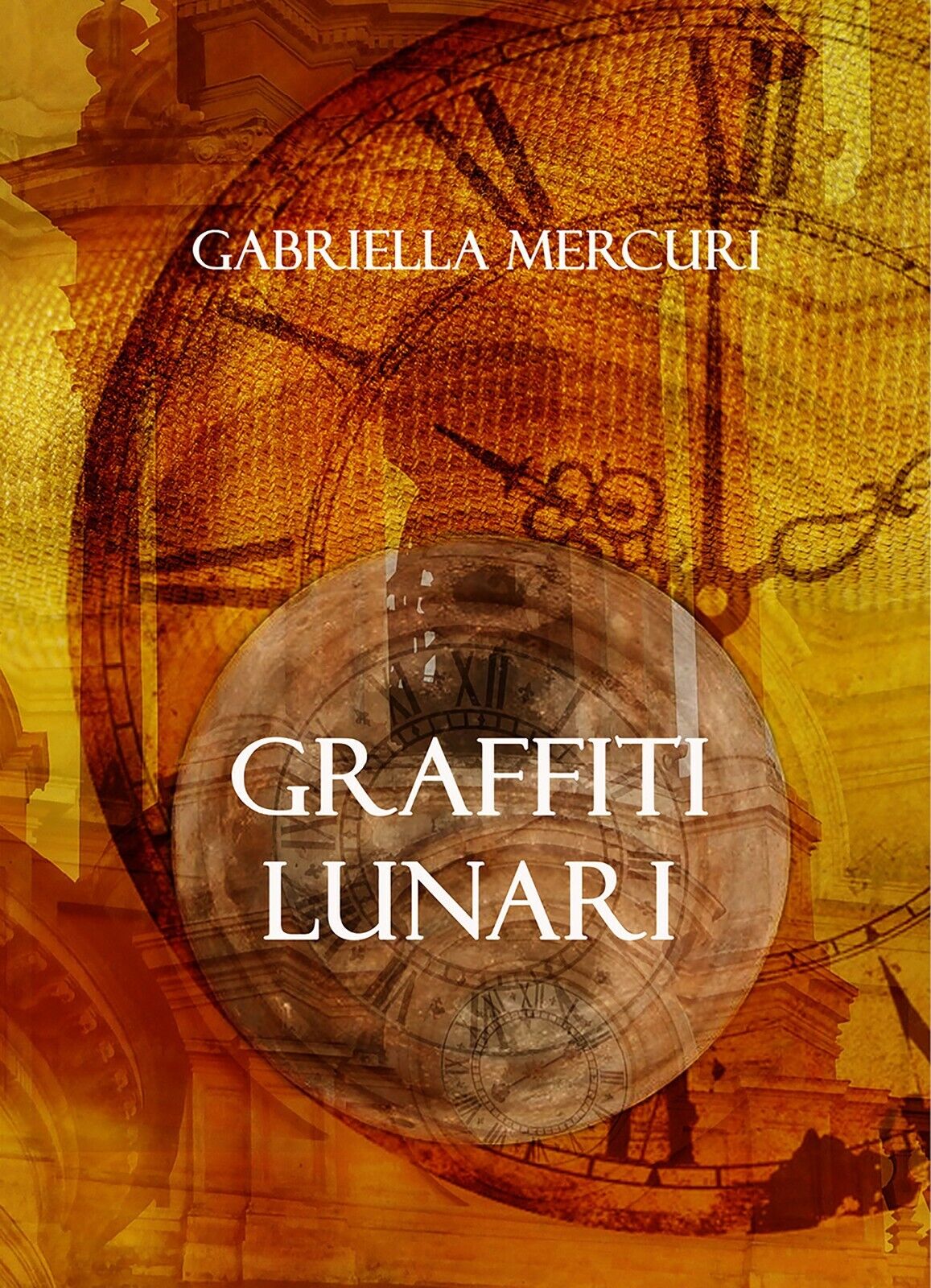 Graffiti lunari di Gabriella Mercuri,  2018,  Youcanprint libro usato