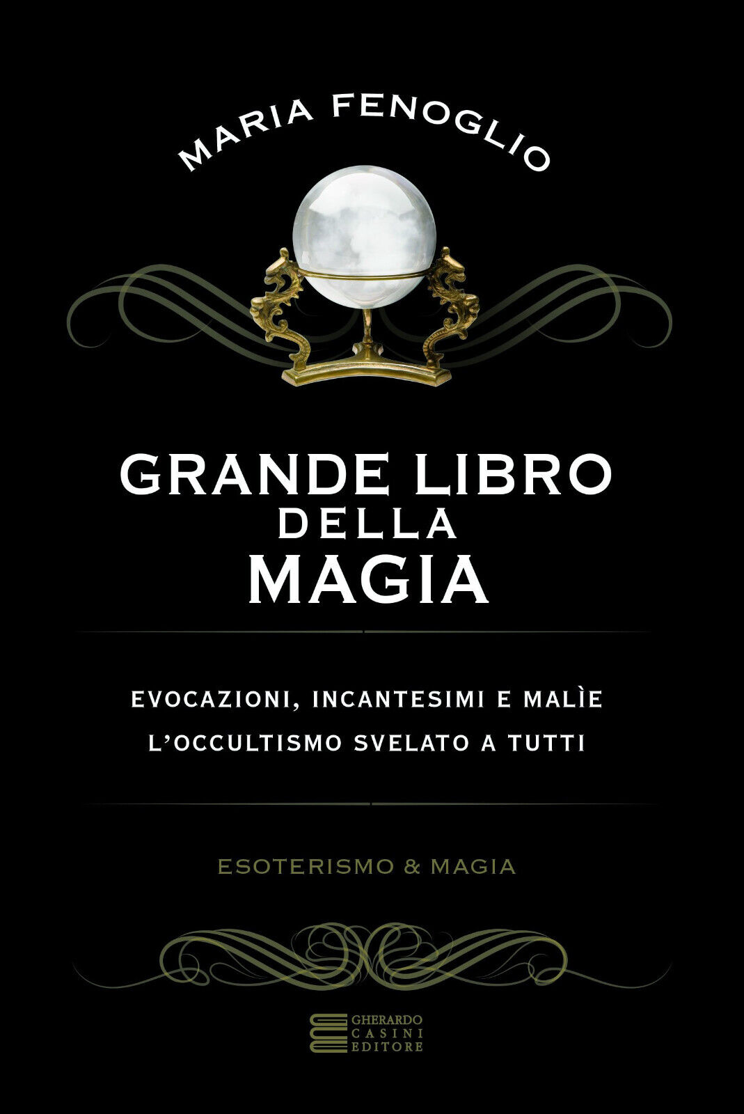 Grande libro della magia - Maria Fenoglio - Gherardo Casini, 2017 libro usato