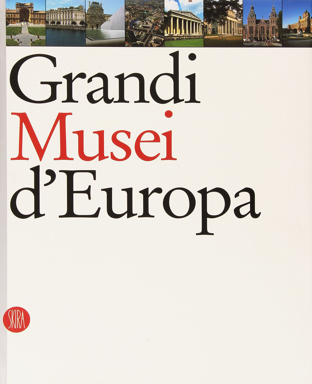 Grandi musei d'Europa - AA.VV. - Skira, 2003 libro usato