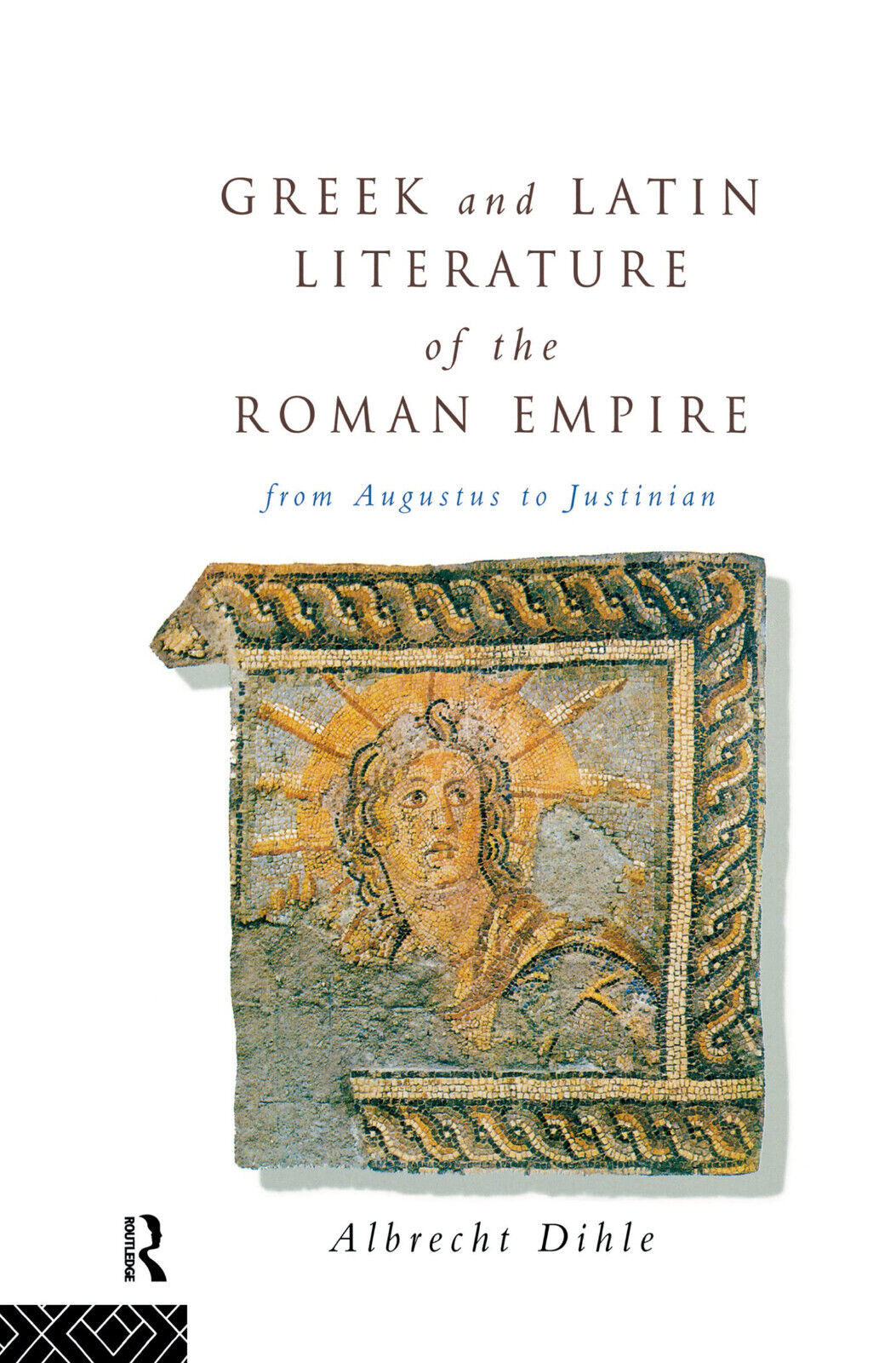 Greek and Latin Literature of the Roman Empire - Albrecht Dihle - Routledge,2013 libro usato