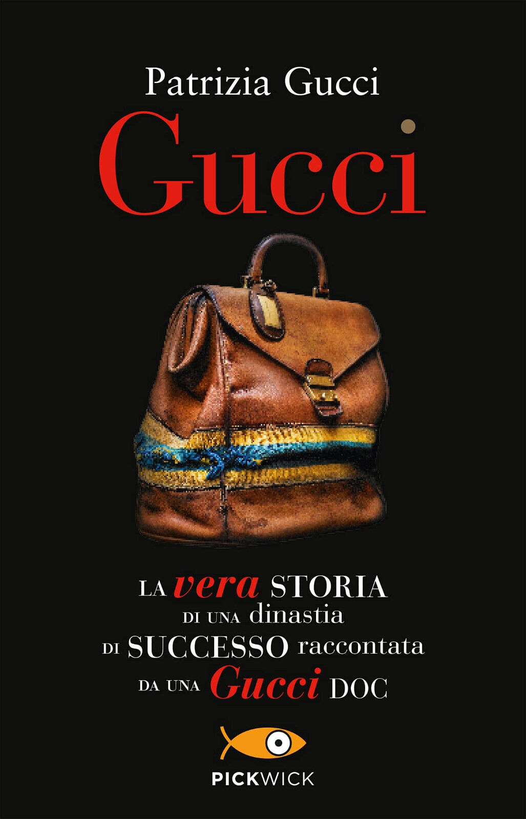 Gucci. La vera storia di una dinastia di successo raccontata da una Gucci doc libro usato