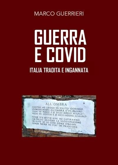 Guerra e Covid. Italia tradita e ingannata di Marco Guerrieri, 2023, Youcanpr libro usato