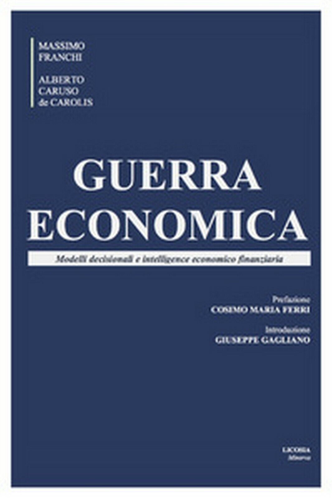 Guerra economica. Modelli decisionali e intelligence economico finanziaria  libro usato