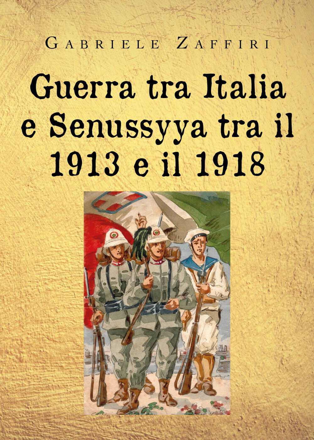 Guerra tra Italia e Senussyya tra il 1913 e il 1918 di Gabriele Zaffiri,  2020,  libro usato
