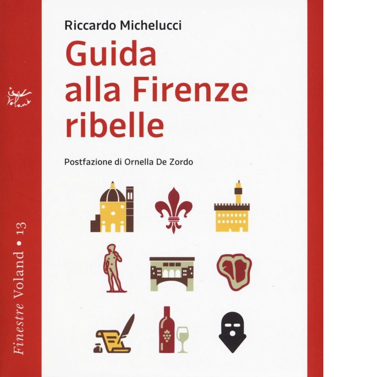 Guida alla Firenze ribelle di Riccardo Michelucci, 2016, Voland libro usato
