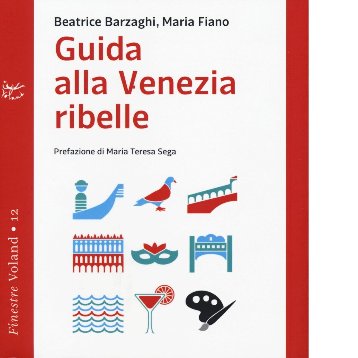 Guida alla Venezia ribelle di Beatrice Barzaghi, Maria Fiano, 2015-10, Voland libro usato
