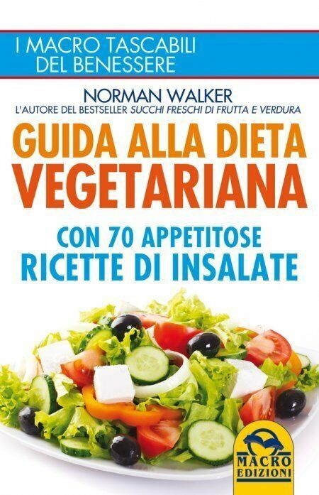 Guida alla dieta vegetariana con 70 appetitose ricette di insalate di Norman Wal libro usato