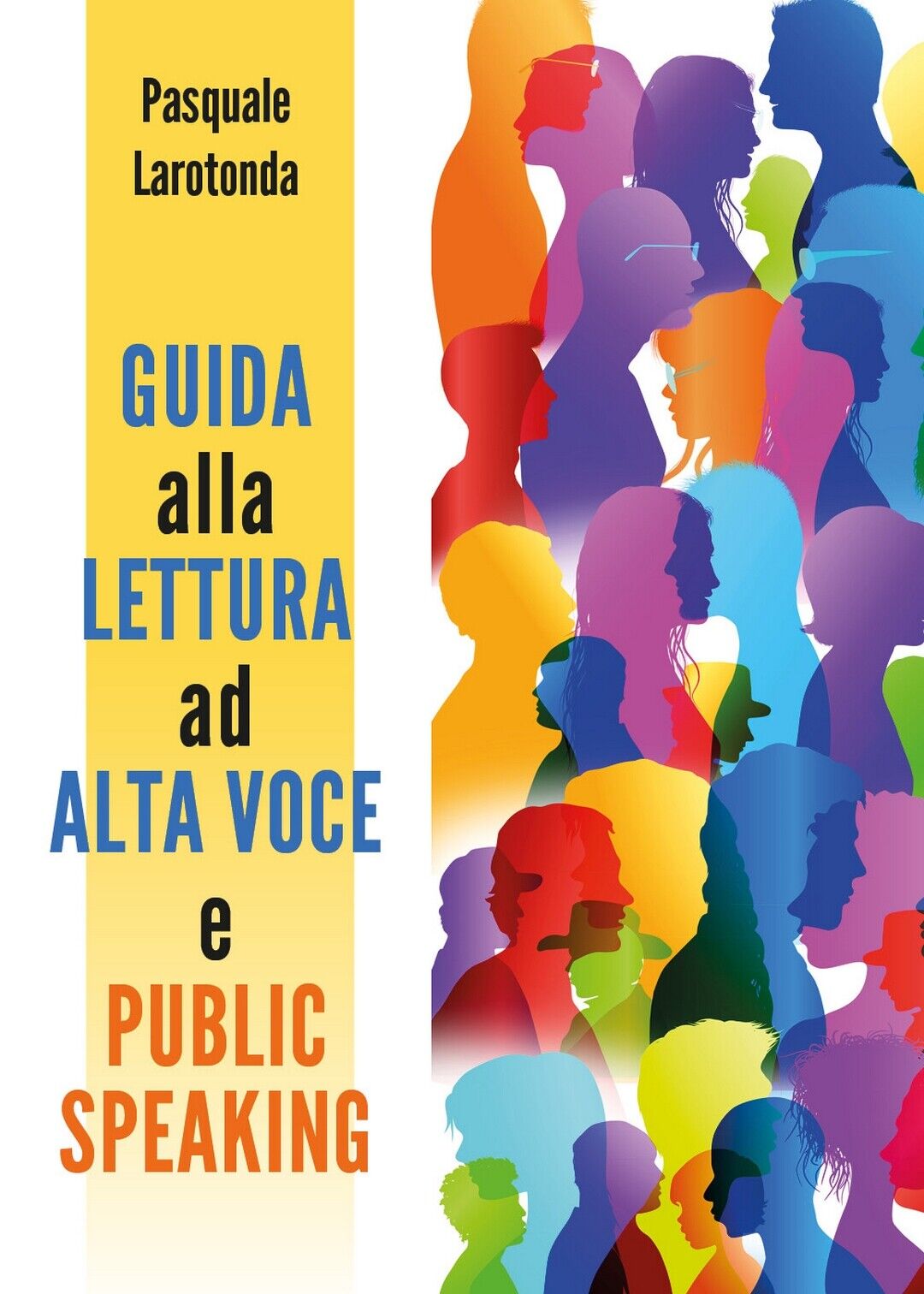 Guida alla lettura ad alta voce e public speaking  di Pasquale Larotonda,  2019 libro usato