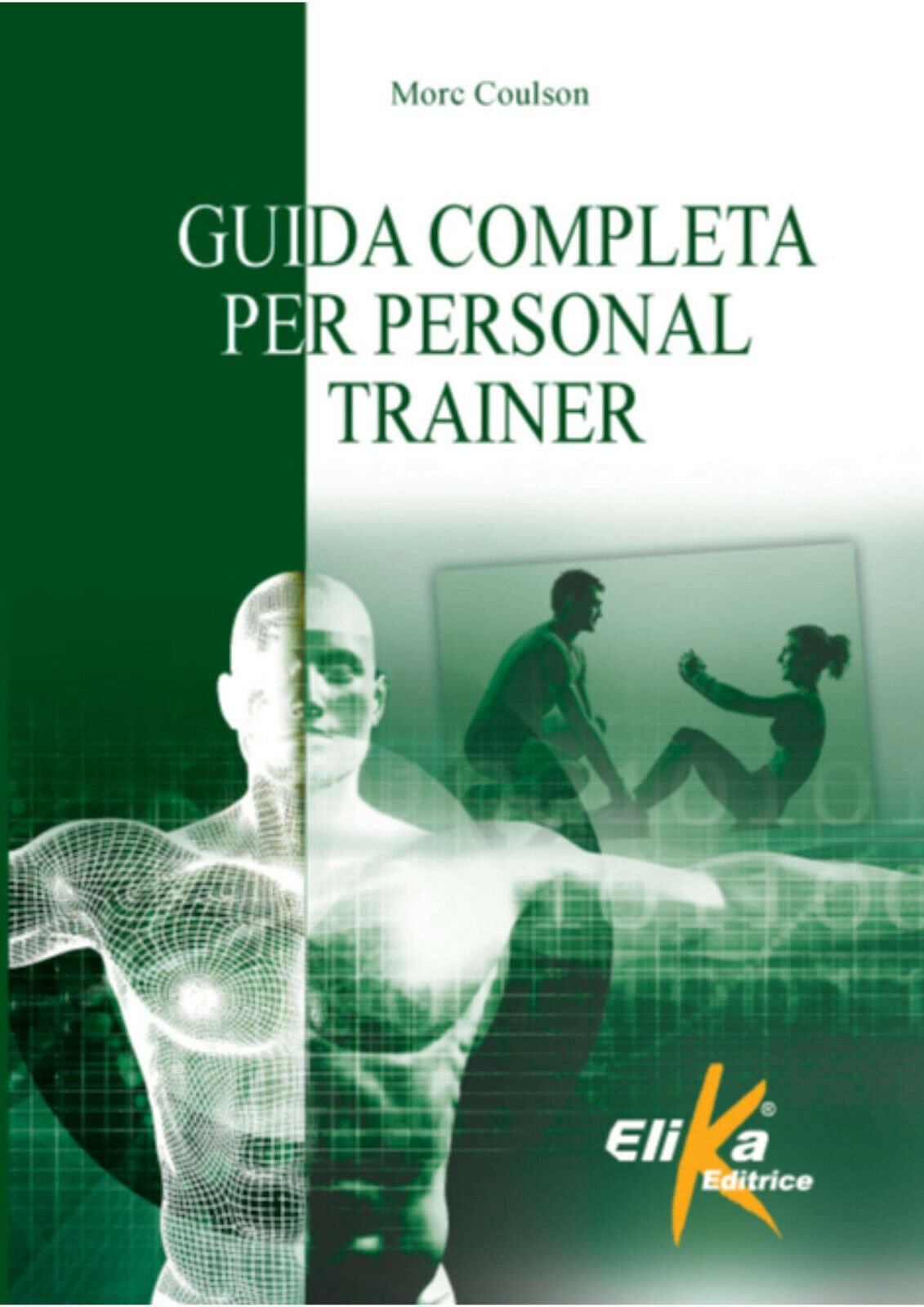 Guida completa per personal trainer - Morc Coulson - Elika, 2019 libro usato