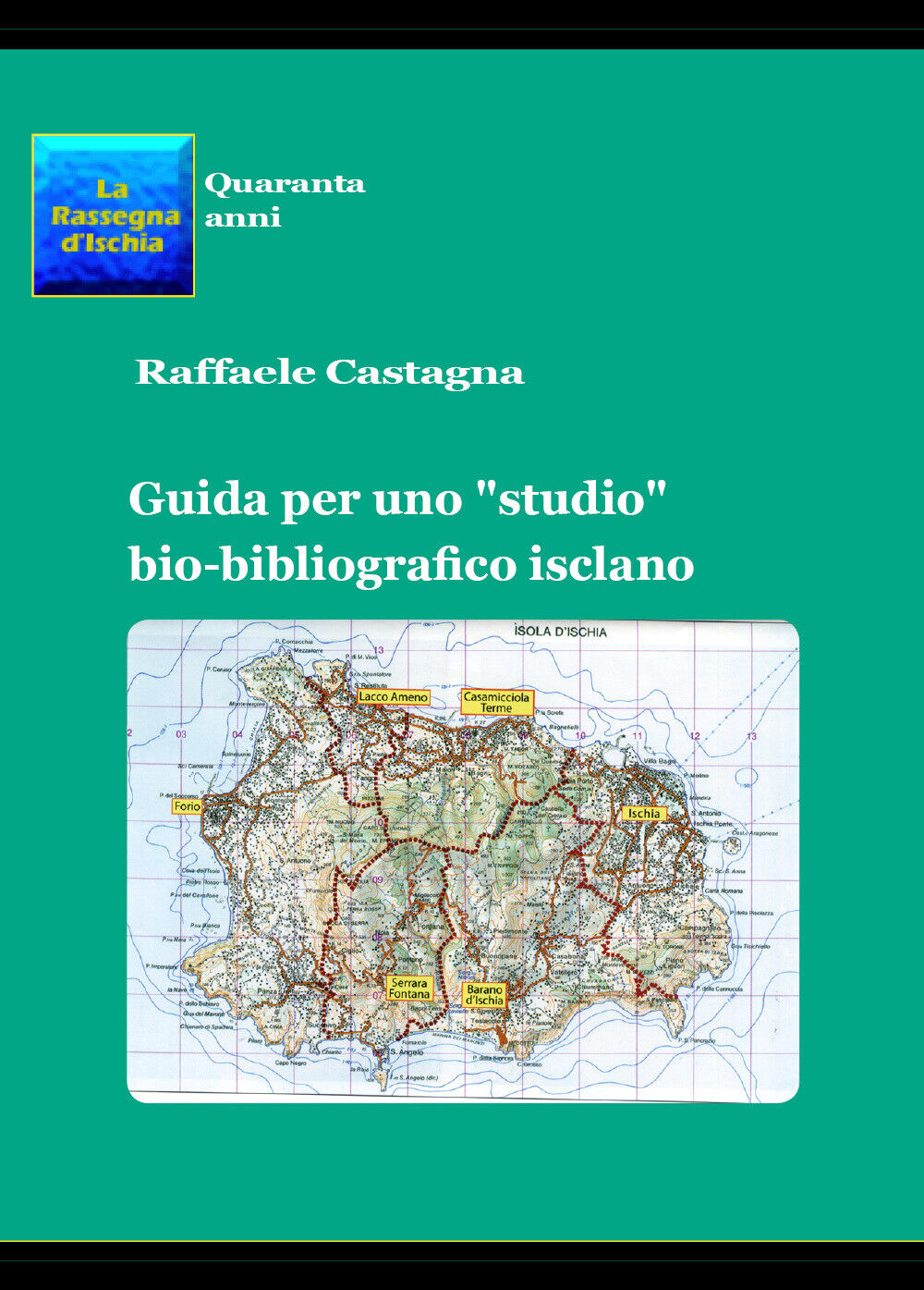 Guida per uno ?studio? bio-bibliografico isclano di Raffaele Castagna,  2019,  Y libro usato
