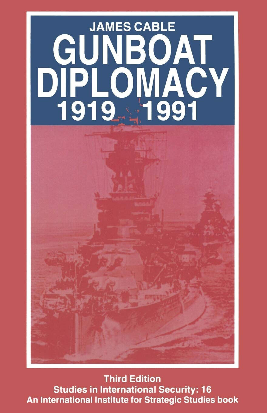 Gunboat Diplomacy 1919-1991 - James Cable - Palgrave, 1994 libro usato