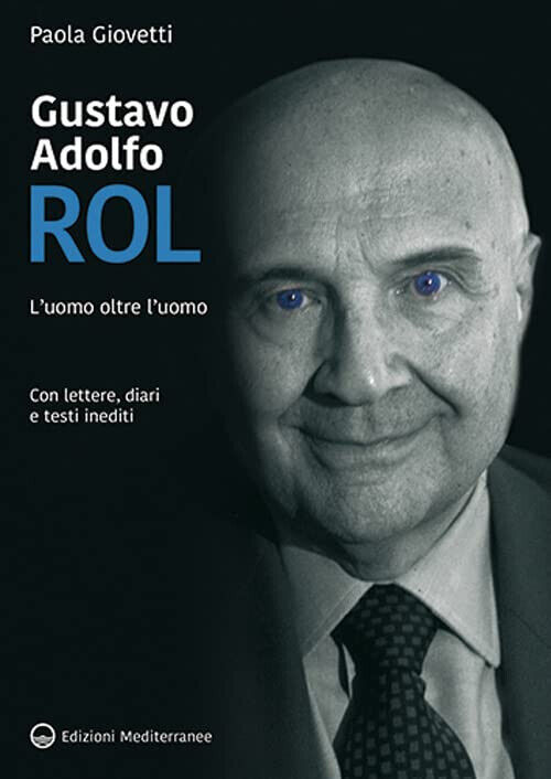 Gustavo Adolfo Rol. L'uomo oltre L'uomo - Paola Giovetti - Mediterranee, 2022 libro usato