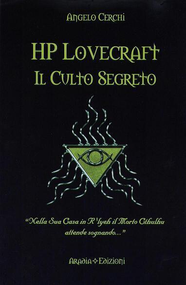 H. P. Lovecraft. Il culto segreto - Cerchi Angelo - Aradia Edizioni, 2015 libro usato