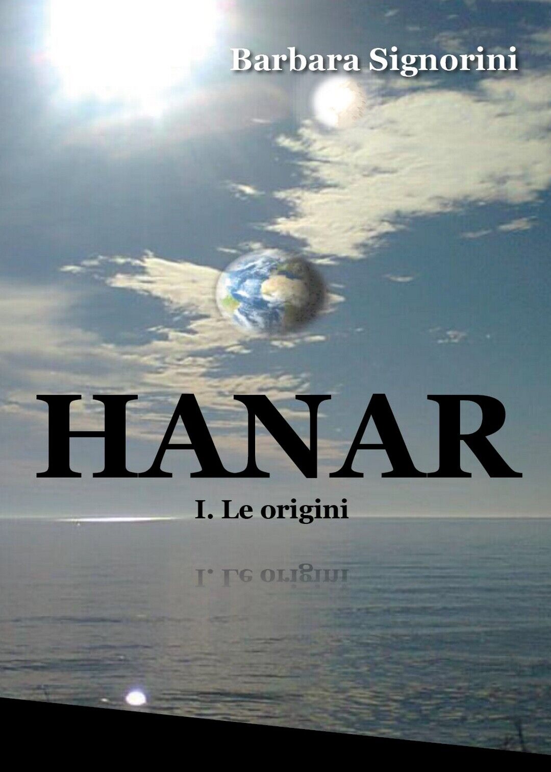 HANAR - I. Le origin  di Barbara Signorini,  2017,  Youcanprint libro usato