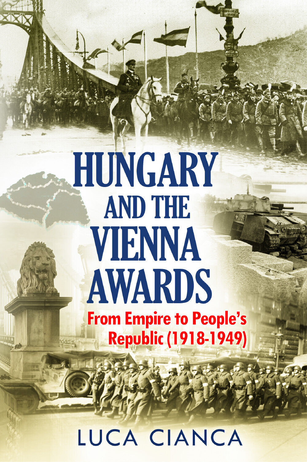 HUNGARY AND THE VIENNA AWARDS. From Empire to People?s Republic (1918-1949) di L libro usato