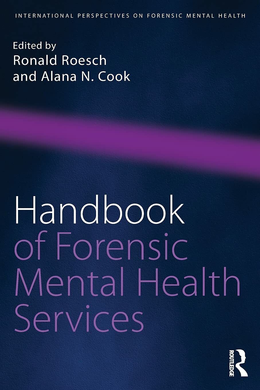 Handbook of Forensic Mental Health Services - Ronald Roesch - ROUTLEDGE, 2017 libro usato