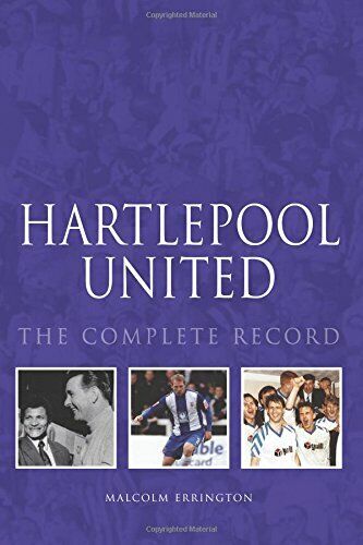 Hartlepool: The Complete Record - Malcolm Errington - DB, 2012 libro usato