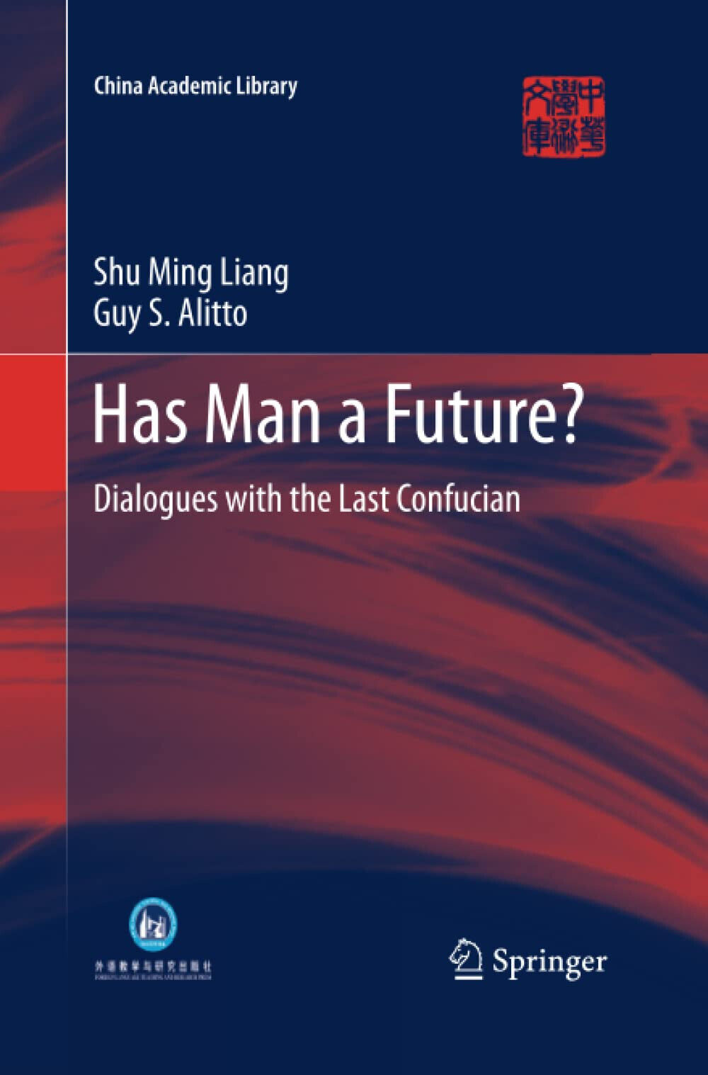 Has Man a Future? - Guy S. Alitto, Shu Ming Liang - Springer, 2015 libro usato