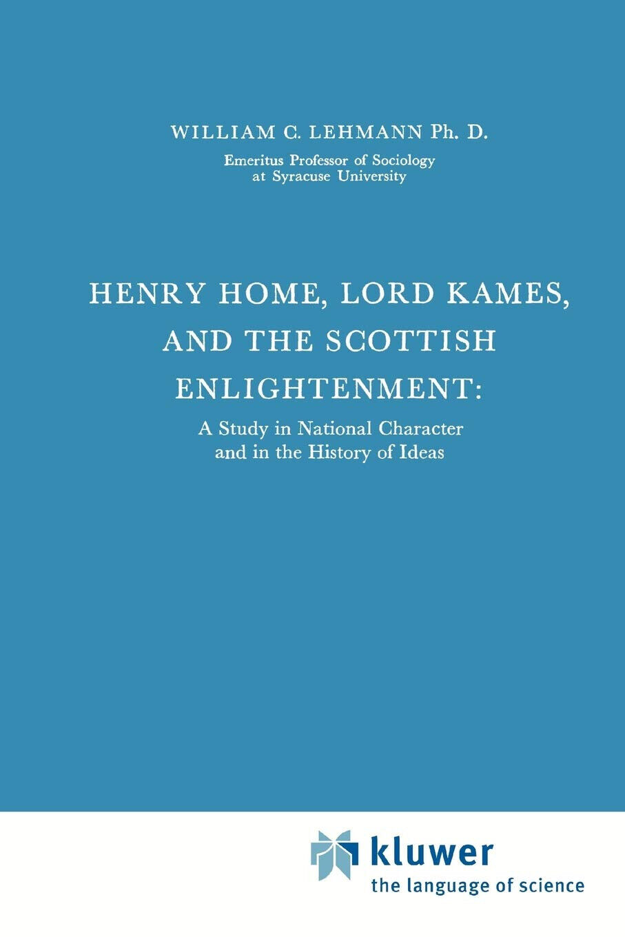 Henry Home, Lord Kames and the Scottish Enlightenment - William C. Lehmann- 2010 libro usato