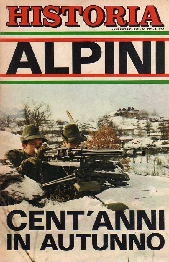 Historia 177 settembre 1972 Alpini - cent'anni in autunno libro usato