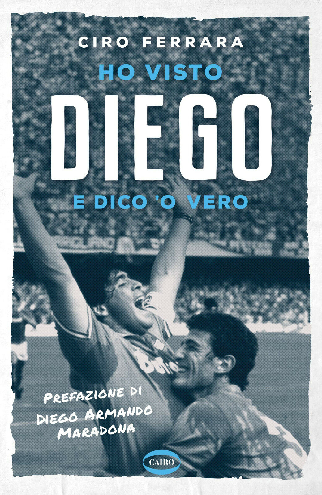Ho visto Diego - Ciro Ferrara - Cairo, 2020 libro usato