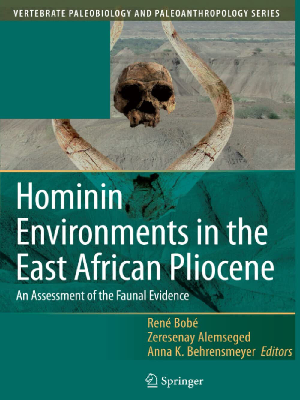 Hominin Environments in the East African Pliocene - Rene Bobe - Springer, 2011 libro usato
