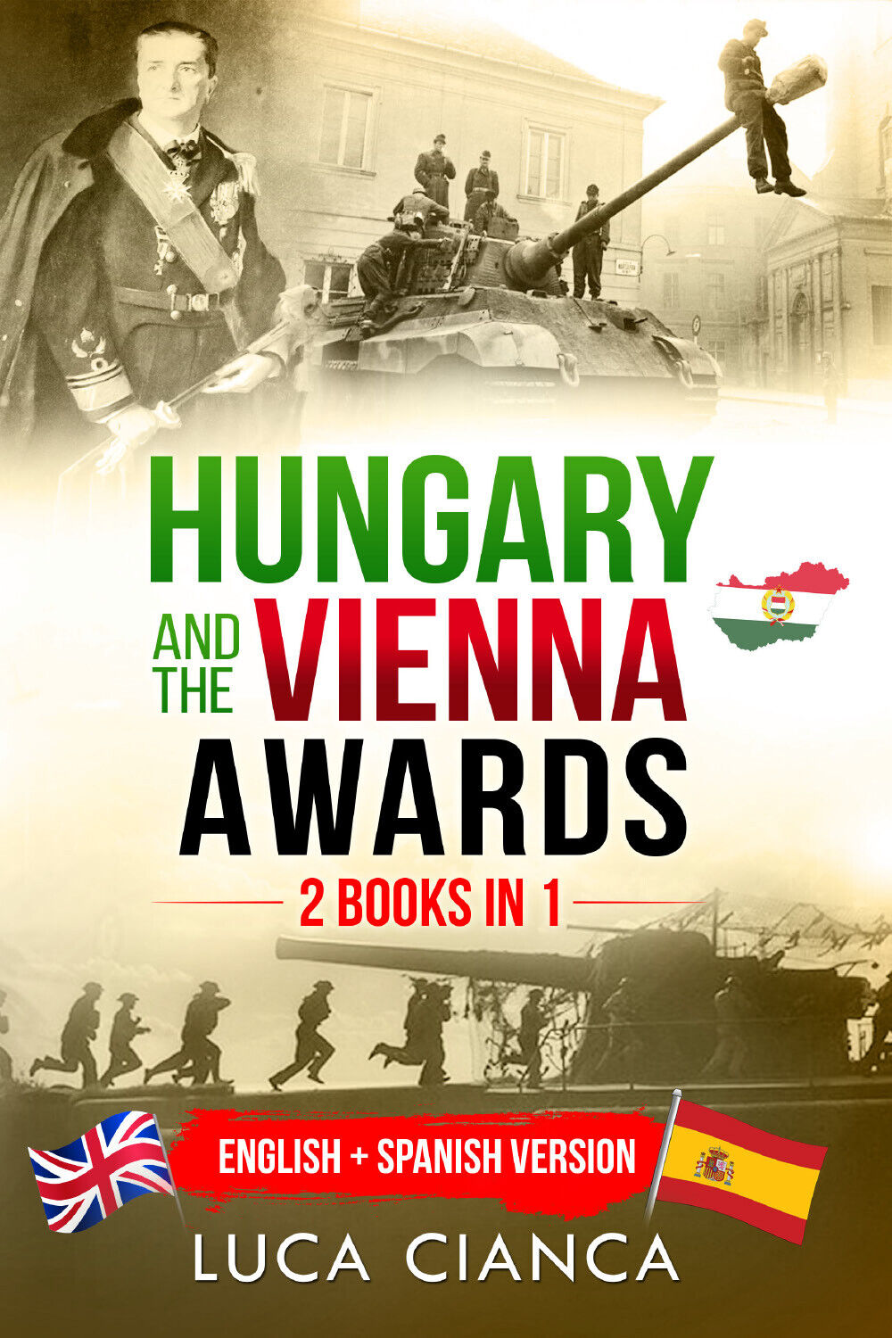 Hungary and the Vienna Awards. (2 Books in 1). English + Spanish Version di Luca libro usato