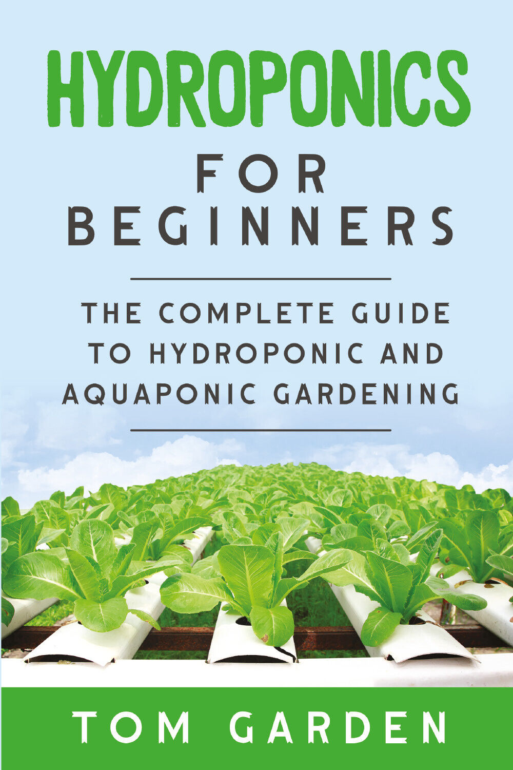 Hydroponics For Beginners di Tom Garden,  2021,  Youcanprint libro usato