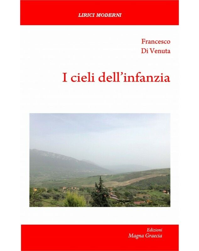 I Cieli DelL'Infanzia - Francesco Di Venuta,  2019,  Edizioni Magna Grecia libro usato
