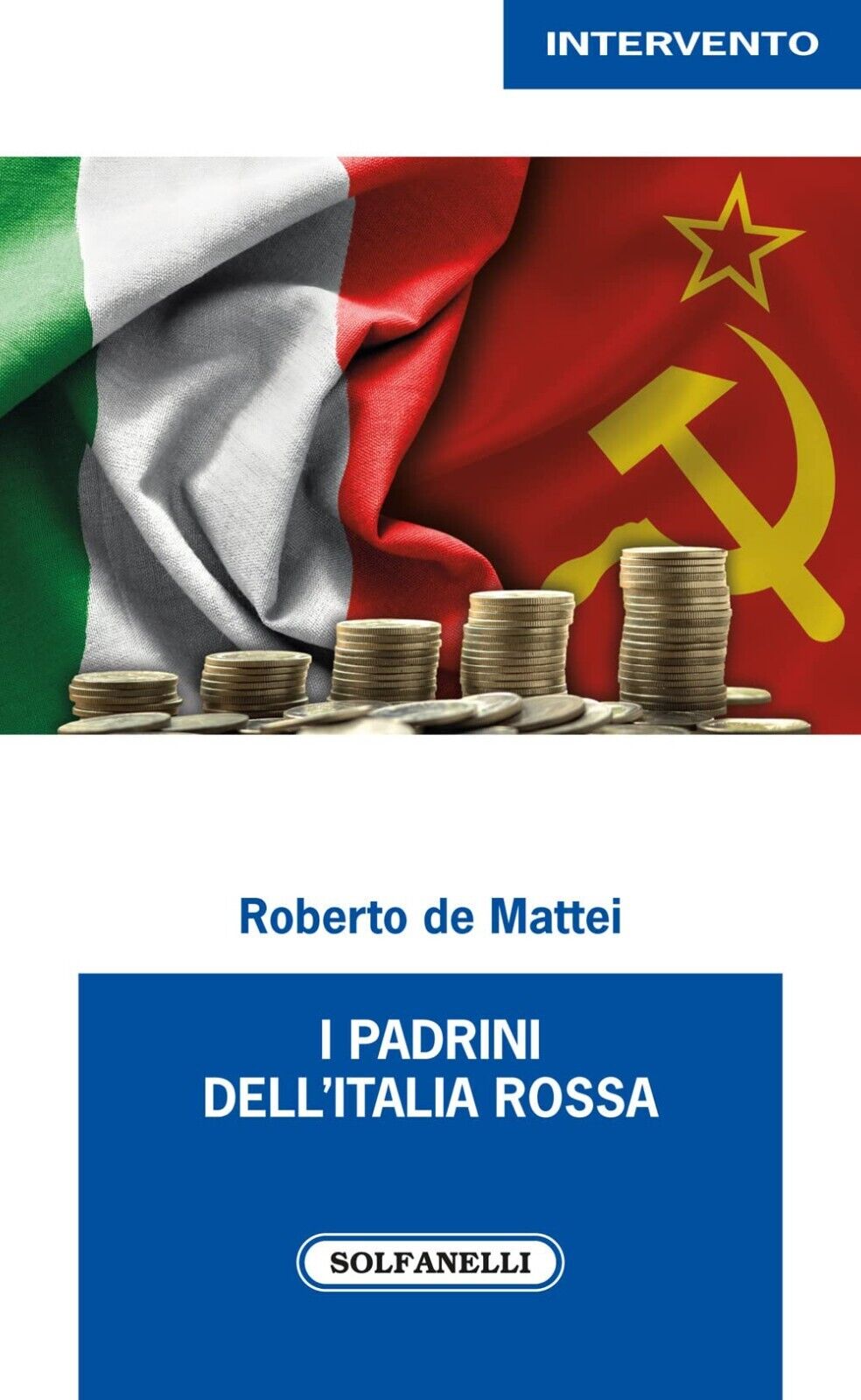 I PADRINI DELL'ITALIA ROSSA di Roberto De Mattei, 2022, Solfanelli libro usato
