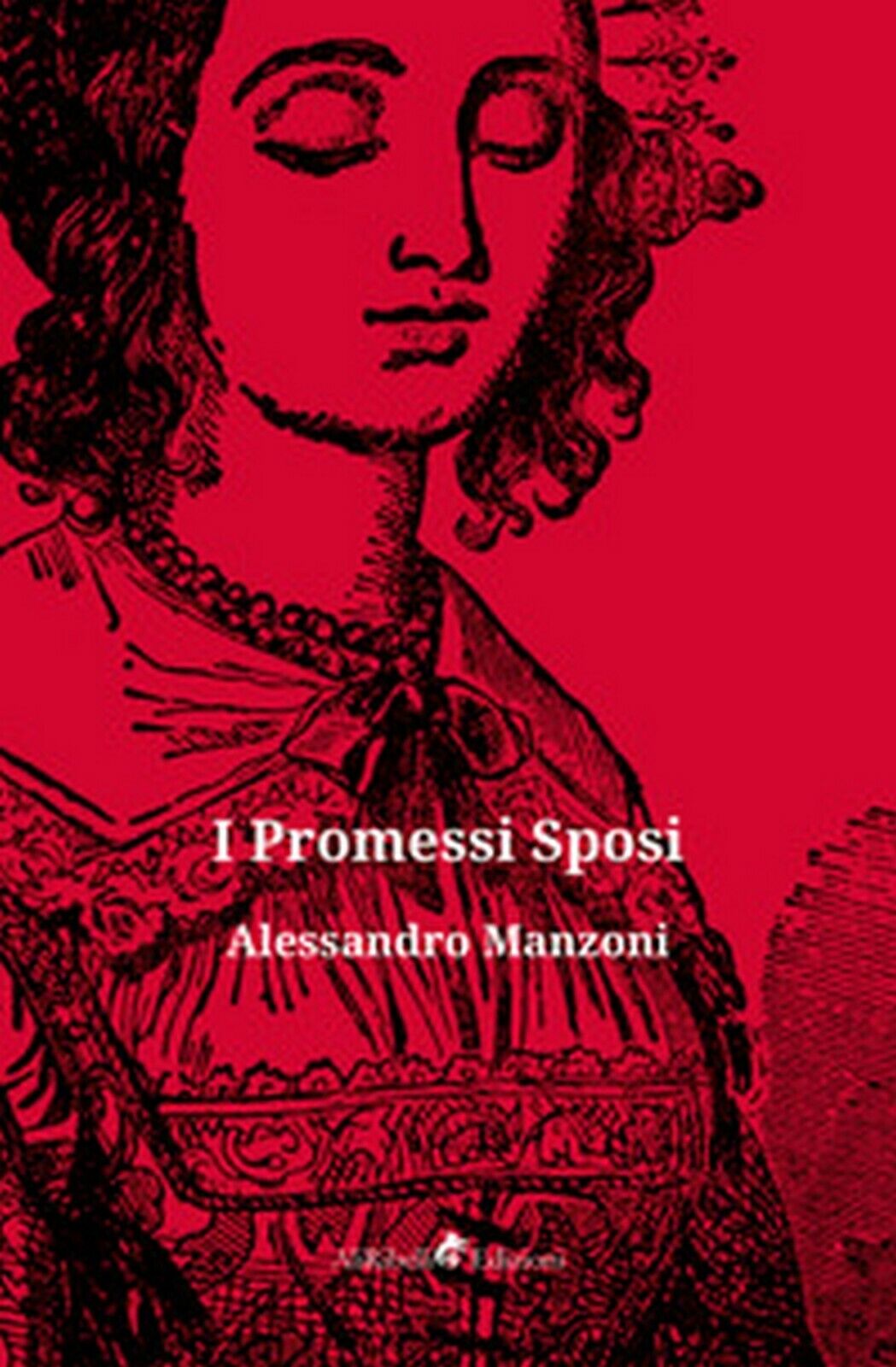 I Promessi sposi  di Manzoni Alessandro,  2019,  Ali Ribelli Edizioni libro usato