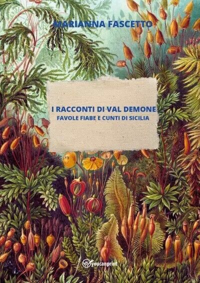 I Racconti di Val Demone (Favole Fiabe e Cunti di Sicilia) di Marianna Fascetto libro usato