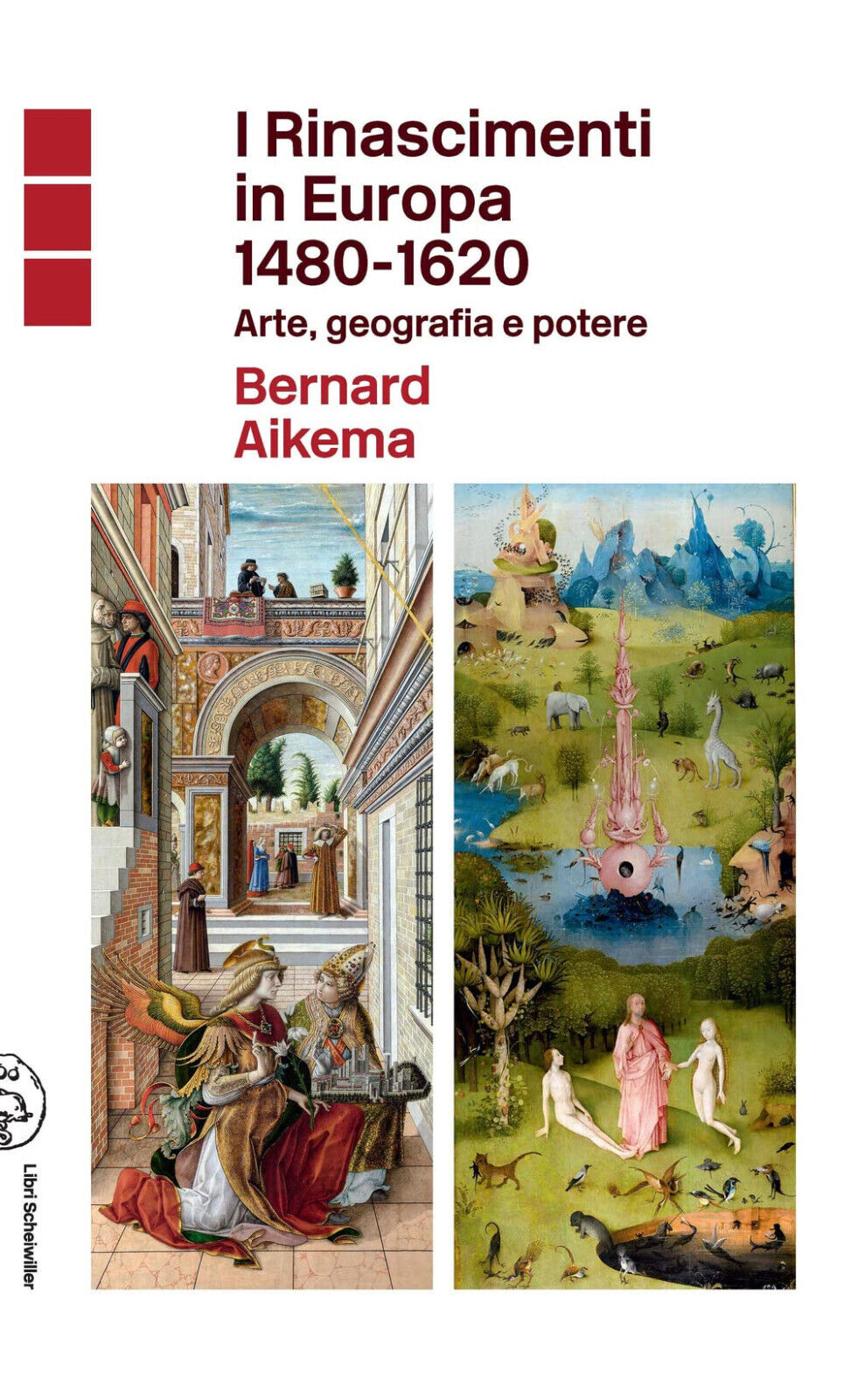 I Rinascimenti in Europa 1480-1620. Arte, geografia e potere di Bernard Aikema libro usato