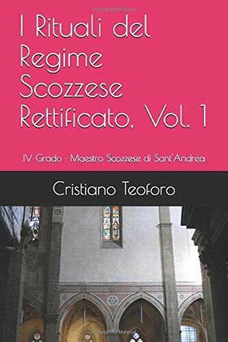 I Rituali Del Regime Scozzese Rettificato, Vol. 1 IV Grado | Maestro Scozzese Di libro usato