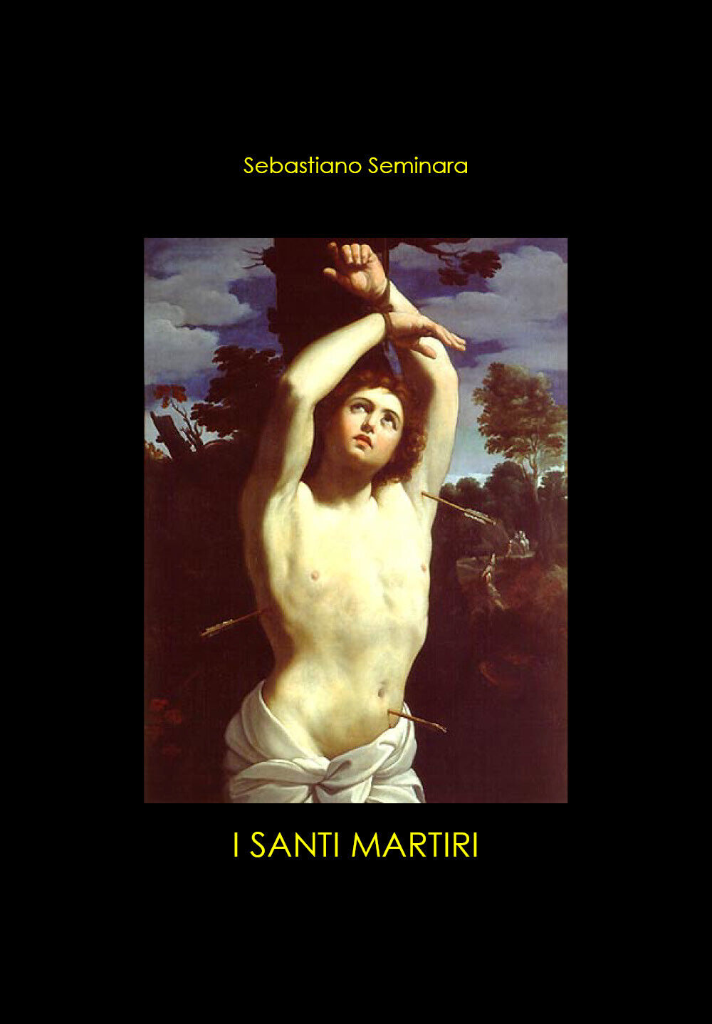 I Santi Martiri di Sebastiano Seminara,  2021,  Youcanprint libro usato