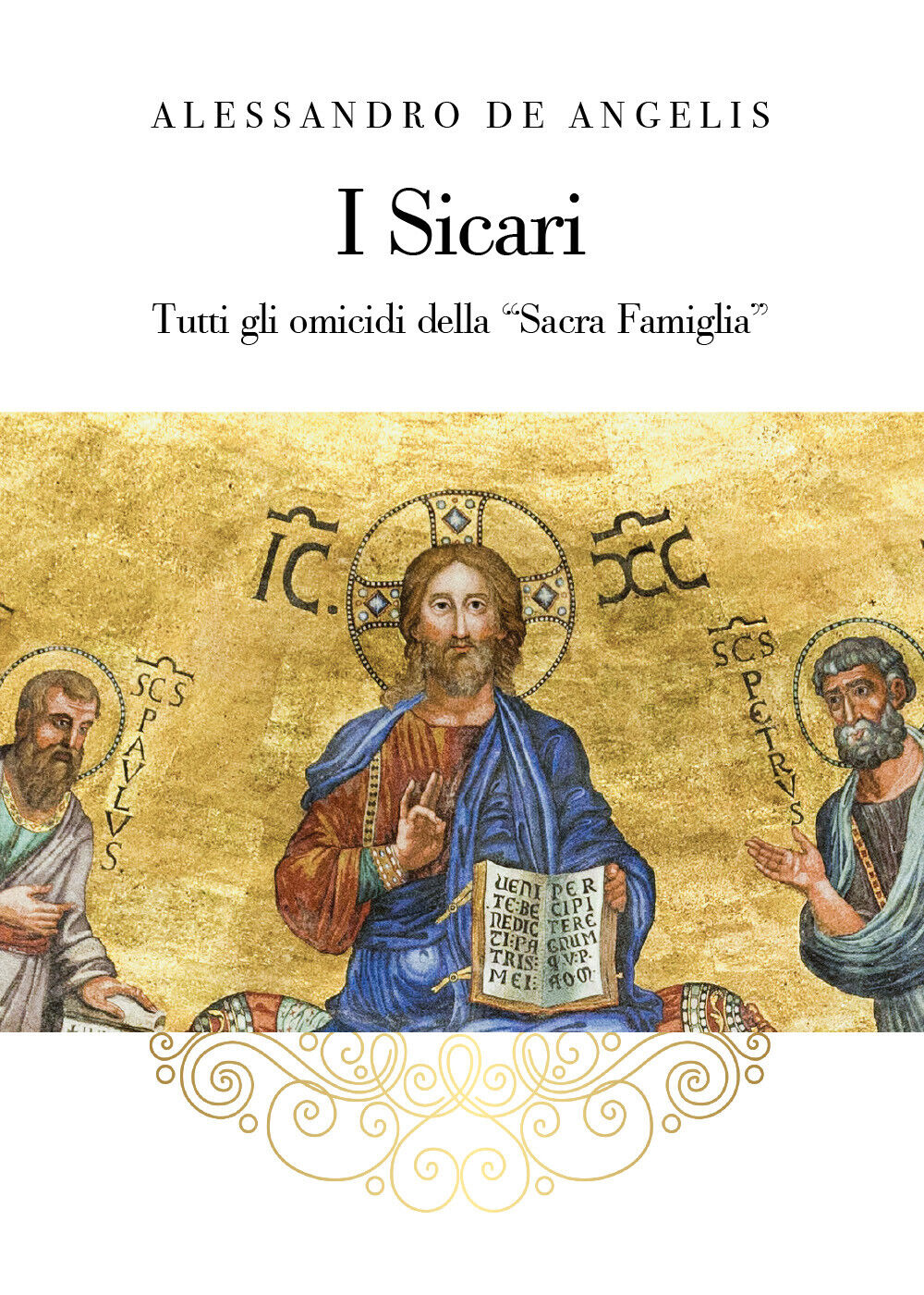 I Sicari. Tutti gli omicidi della Sacra Famiglia di Alessandro De Angelis,  2022 libro usato