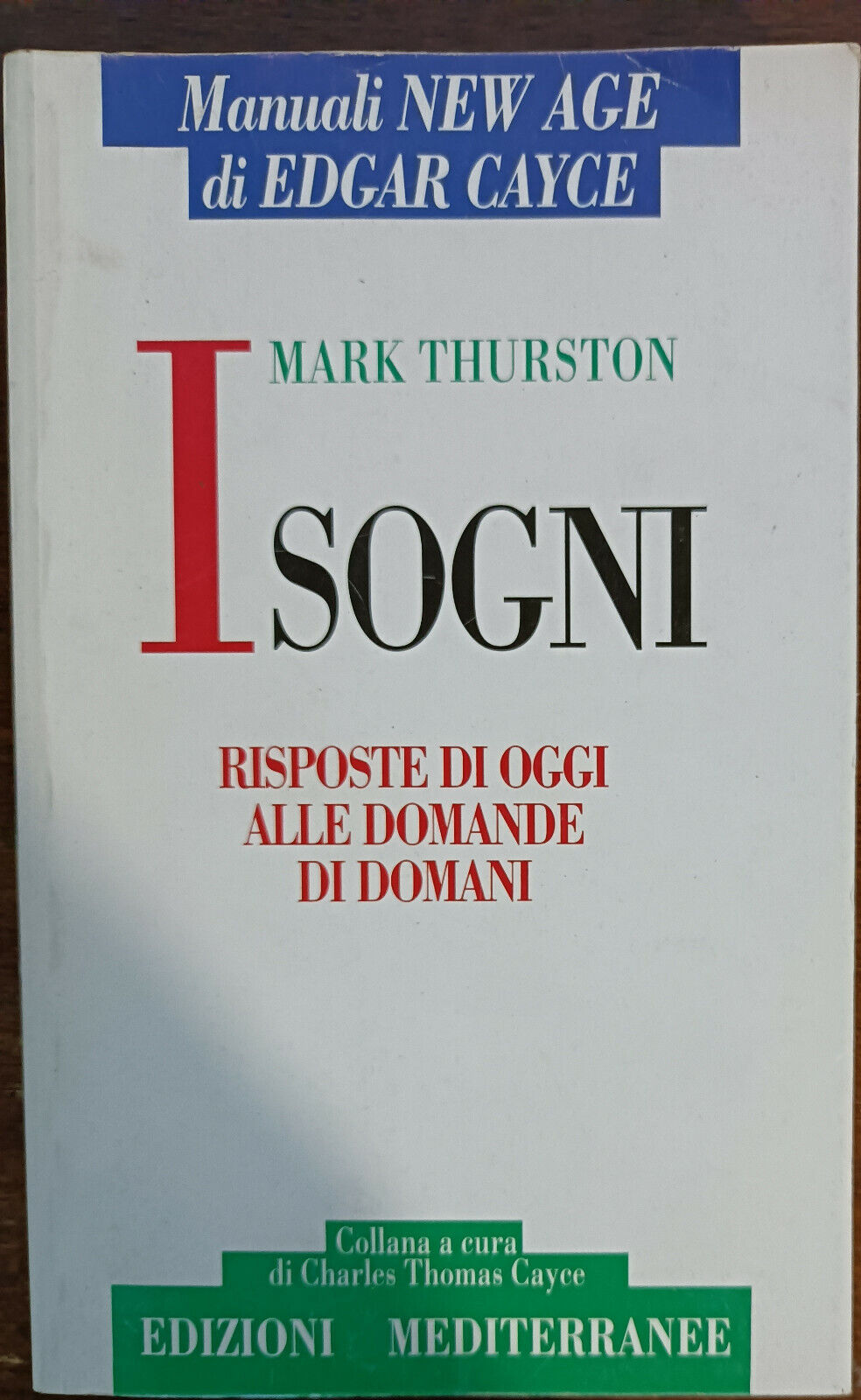 I Sogni - Edgar Cayce, Mark Thurston - Edizioni Mediterranee, 1994 - A libro usato