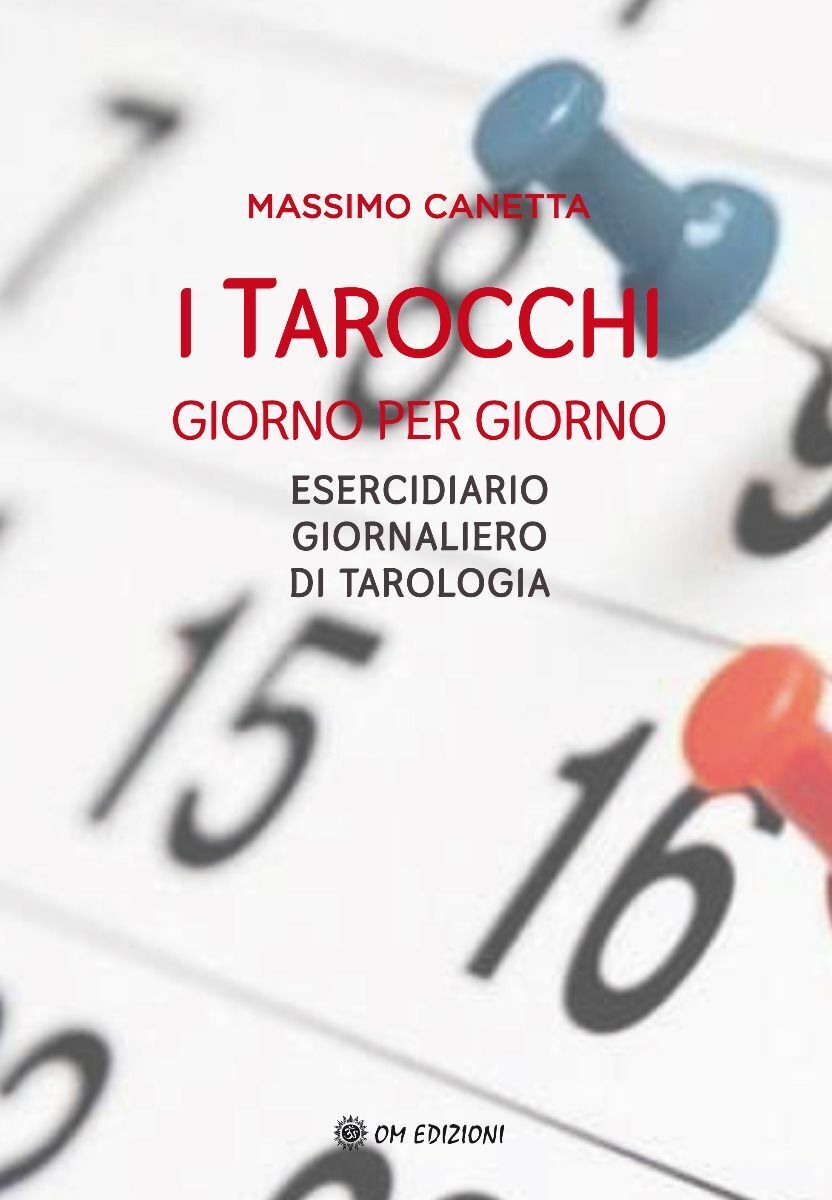 I Tarocchi Giorno Per Giorno di Massimo Canetta,  2021,  Om Edizioni libro usato
