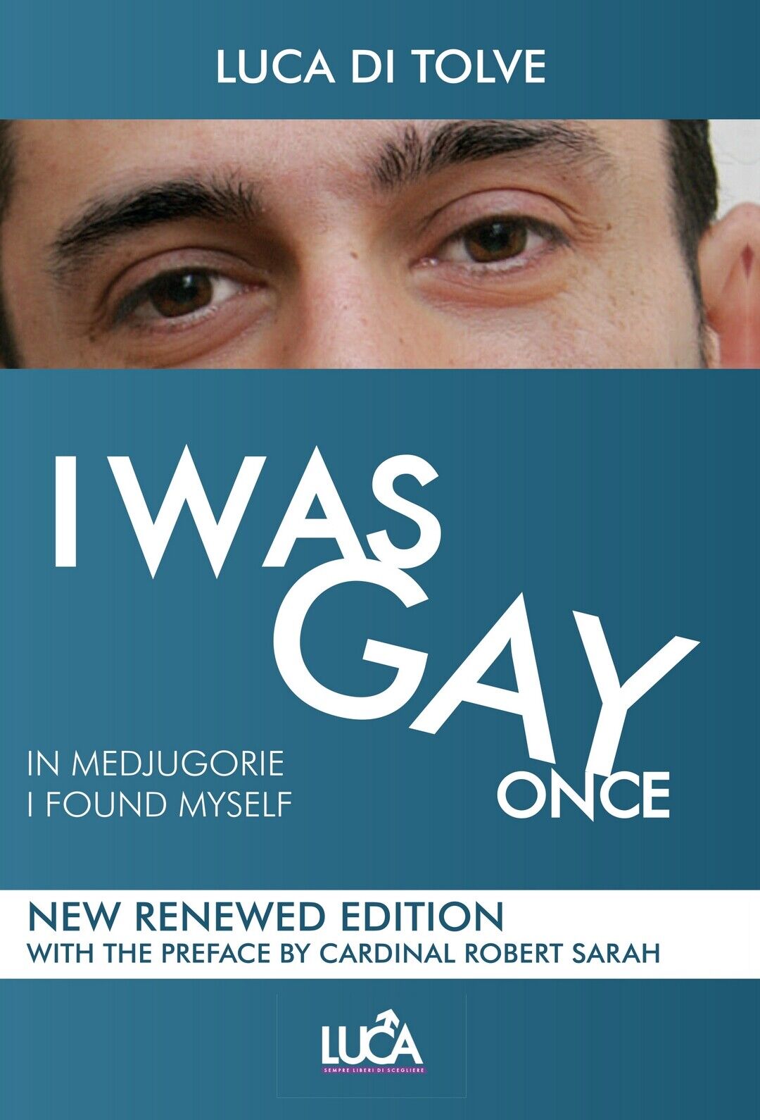 I WAS GAY ONCE in Medjugorje I found myself, Luca Di Tolve,  2020,  Youcanprint libro usato